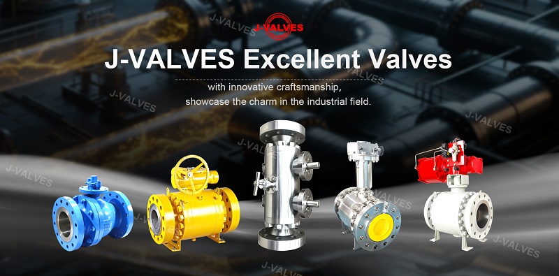 Как выбрать высококачественные шариковые клапаны? J-VALVES предоставляет вам профессиональное руководство